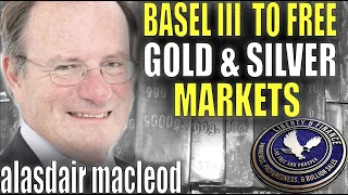 Will Basel III Really Free Markets? | Alasdair Macleod