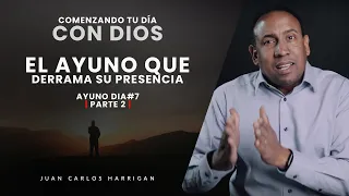 Comenzando tu Día con Dios|Ayuno Dia#8|El Ayuno que derrama su presencia2-Pastor JuanCarlos Harrigan
