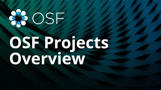 OSF Projects Overview