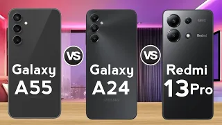 Redmi Note 13 Pro Vs Samsung Galaxy A24 4G Vs Samsung Galaxy A55 || Basic Tester