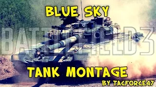 BF3 | BLUE SKY (TANK MONTAGE) | by tacforce47