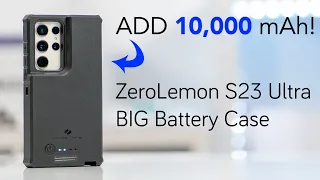 Samsung Galaxy S23 Ultra Battery Case - 10,000 mAh BRICK! ZeroLemon Battery Case Review