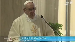Omelia di Papa Francesco a Santa Marta del 30 gennaio 2017