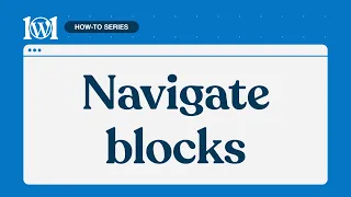 How to navigate blocks on WordPress.com