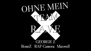 BONEZ MC & RAF CAMORA feat. MAXWELL - Ohne mein Team X George Z & Versus - R.A.V.E. MSHPMashup