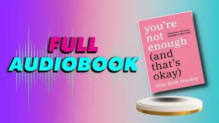 You're NOT ENOUGH and that's OKAY by ALLIE BETH STUCKEY 📔 (Full Audiobook)