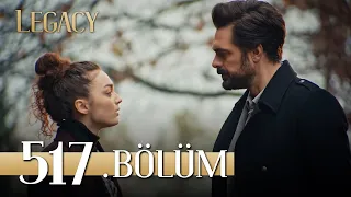 Emanet 517. Bölüm | Legacy Episode 517