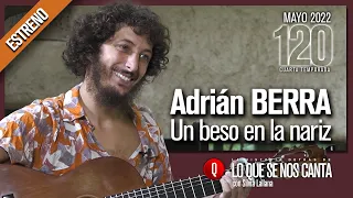 🔴 Adrián Berra | Un beso en la nariz | #120 Lo que se nos Canta con Silvia Lallana