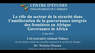 Le secteur de la sécurité et l’amélioration de la gouvernance intégrée des frontières en Afrique
