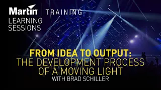 From Idea to Output: The Development Process of a Moving Light with Brad Schiller - Webinar