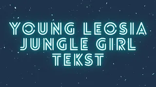 Young Leosia - Jungle Girl / TEKST