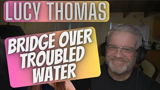 Lucy Thomas - Bridge Over Troubled Water - Reaction - Perfection on a Classic!