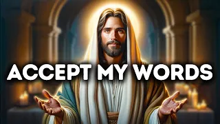 Accept my words | God Says | God Message Today | Gods Message Now | God Message | God Say