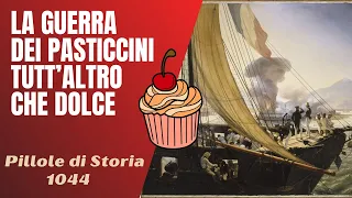 1044- La Guerra dei Pasticcini, tutt'altro che dolce [Pillole di Storia]