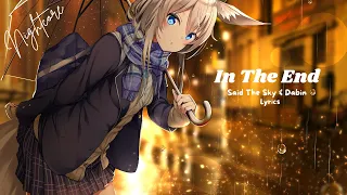 Nightcore - In The End - Said The Sky & Dabin (Lyrics)