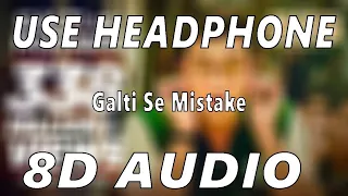 Jagga Jasoos: Galti Se Mistake (8D AUDIO) | Use Headphones !!