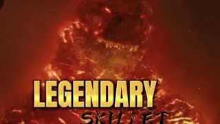 LEGENDARY(SKILLET) GODZILLA KING OF THE MONSTERS TRIBUTE