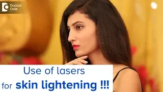 Treatment options for skin lightening. How does lasers work? - Dr. Yasmin Abdul Rahman