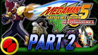Deus Ex Meg-ina - Mega Man Battle Network 5 Team Colonel (Part 2)