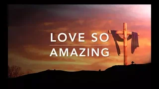 Love So Amazing: 2 Hour of Piano Worship | Meditation Music