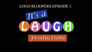 Logo Bloopers Episode 1: It's A Laugh Productions