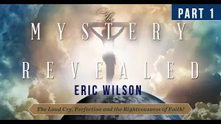 1. Abominations that Make Desolate! Pt. 1 - Eric Wilson - Mystery Revealed