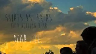 Dear Jill, - Shirts Vs. Skins