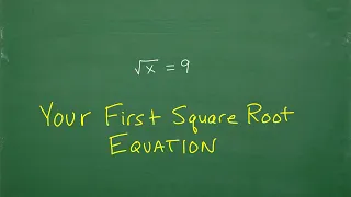 Your First Square Root Equation- Let’s Solve step by step