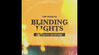 The Weekend - Blinding Lights (Ownboss Rework)