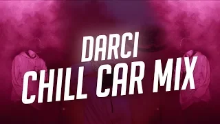 DARCI CHILL MIX (Rap, R&B) | CAR MIX