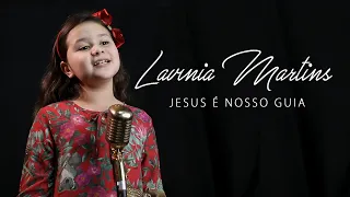 Jesus É Nosso Guia - Lavínia Martins