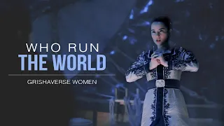 Grishaverse Women || Run The World