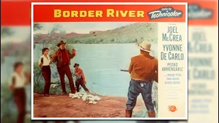 Border River 1954 Western Joel McCrea Yvonne De Carlo Pedro Armendariz