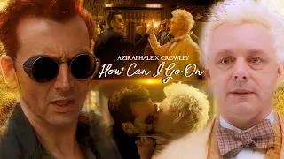 Crowley & Aziraphale — ♡ How Can I Go On | 𝐆𝐎𝐎𝐃 𝐎𝐌𝐄𝐍𝐒