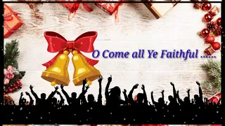 O Come All Ye Faithful ......Christmas status song....