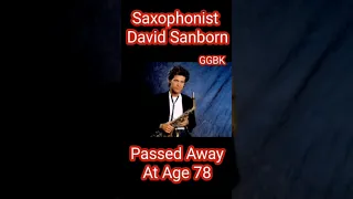David Sanborn Passed Away
