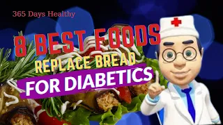 8 Best Foods To Replace Bread For Diabetics | 365DaysHealthy