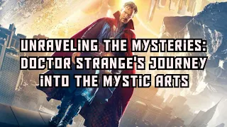 Unraveling the Mysteries: Doctor Strange's Journey into the Mystic Arts
