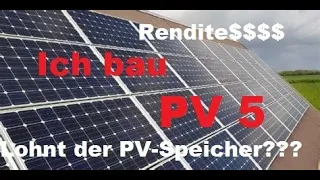 Eigenverbrauch Photovoltaik erhöhen: Ich bau PV 5 - Rendite der PV Anlage 2/3 (Mit Speicher 5.1KWh)