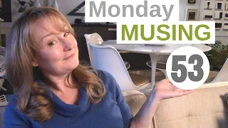 Monday Musing 53 | I'm DOWNSIZING!