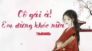 [Pinyin] Cô gái à, em đừng khóc (姑娘别哭泣) - Giọng nữ TikToker Ngải Bắc