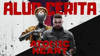 Alur Cerita Game | ATOMIC HEART