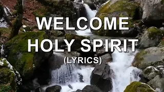 Welcome Holy Spirit Lyrics