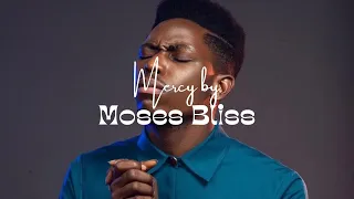Mercy by Moses Bliss (Lyrics video)