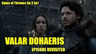 Game of Thrones - Valar Dohaeris/Episode Revisited (Sn3Ep1)