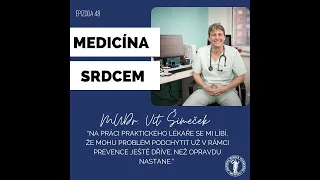 Epizoda 48: Medicína srdcem s MUDr. Vítem Šimečkem