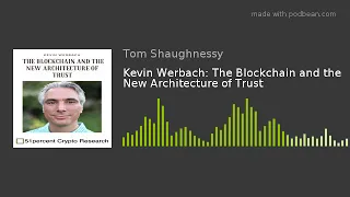 Kevin Werbach: The Blockchain and the New Architecture of Trust