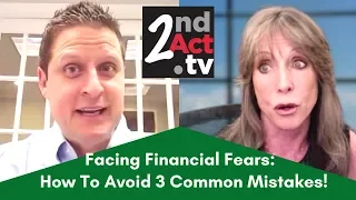 Facing Your Financial Fears: 3 Financial Mistakes to Avoid When Planning for Retirement!