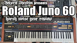 Roland Juno 60 - Harsh Noise Gear Review