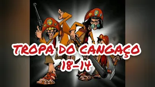TROPA DO CANGAÇO 18-14 ,✌️🚩🚂